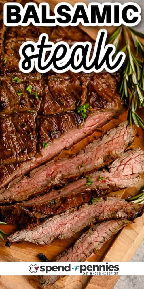 Balsamic Marinated Flank Steak cut into slices with a title