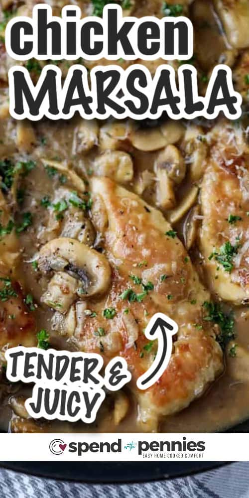 The chef will be asked to make this Chicken Marsala recipe again and again, and the best part is that it can be made on the stovetop or in the Crock Pot, for an easy dinner with a gourmet appeal. The mushroom and wine sauce in this dish is savory and so delicious. Cook this easy entree and serve it over pasta or rice for a dinner that is unforgettable. #chickenmarsala #recipe #homemade #spendwithpennies tender Easy Chicken Marsala in the pan with writing